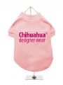 ''Chihuahua Designer Wear'' Dog T-Shirt
